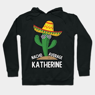 Nacho Average Katherine Cinco De Mayo Mexican Hoodie